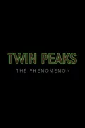 Twin Peaks: The Phenomenon poszter
