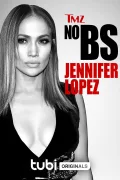 TMZ No BS: Jennifer Lopez poszter