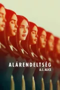 Alárendeltség (A.I. Alice) poszter