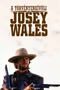 A törvényenkívüli Josey Wales poszter