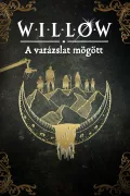 Willow: A varázslat mögött poszter