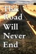 This Road Will Never End poszter