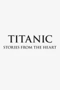 Titanic: Stories from the Heart poszter