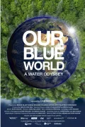 Our Blue World: A Water Odyssey poszter