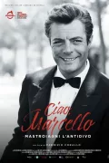 Ciao Marcello - Mastroianni l'antidivo poszter