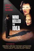 Who Killed the Idea? poszter