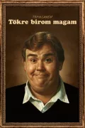 John Candy: Tökre bírom magam poszter
