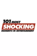 101 Most Shocking Moments in Entertainment poszter