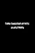 Cómo conseguir un papel en Hollywood poszter
