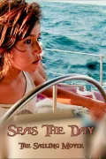 Seas the Day: The Sailing Movie poszter