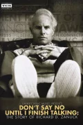 Don't Say No Until I Finish Talking: The Story of Richard D. Zanuck poszter