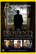 The President's Photographer: Fifty Years Inside the Oval Office poszter