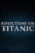 Reflections on Titanic poszter
