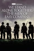 We Stand Alone Together: The Men of Easy Company poszter