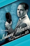 Johnny Mercer: The Dream's on Me poszter