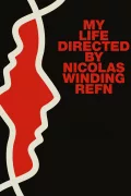My Life Directed by Nicolas Winding Refn poszter