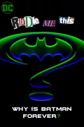 Riddle Me This: Why Is Batman Forever? poszter