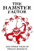 The Hamster Factor and Other Tales of 'Twelve Monkeys' poszter