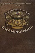WWE: The History Of The WWE Championship poszter