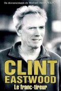 Clint Eastwood élete és filmjei poszter