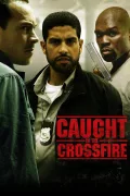 Caught in the Crossfire poszter
