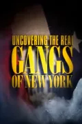Uncovering the Real Gangs of New York poszter