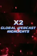 X2 Global Webcast Highlights poszter
