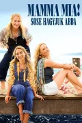 Mamma Mia! Sose hagyjuk abba poszter