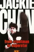 Jackie Chan - From Stuntman to Superstar poszter