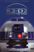 R2-D2: Beneath the Dome poszter