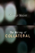 City of Night: The Making of 'Collateral' poszter