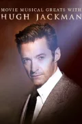 Movie Musical Greats with Hugh Jackman poszter