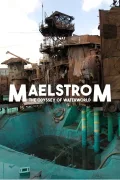 Maelstrom: The Odyssey of Waterworld poszter