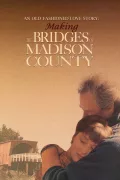 An Old Fashioned Love Story: Making 'The Bridges of Madison County' poszter