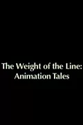 The Weight of the Line: Animation Tales poszter