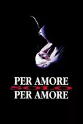 Per amore, solo per amore poszter
