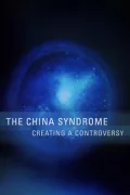 The China Syndrome: Creating a Controversy poszter