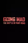 Going Mad: The Battle of Fury Road poszter