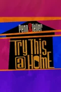 Penn & Teller: Try This at Home poszter