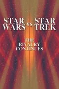 Star Wars vs. Star Trek: The Rivalry Continues poszter