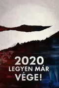 2020: Legyen már vége! poszter