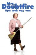 Mrs. Doubtfire - Apa csak egy van poszter