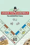 Under the Boardwalk: The Monopoly Story poszter