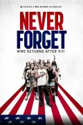 Never Forget: WWE Returns After 9/11 poszter