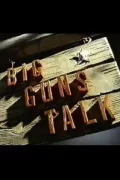 Big Guns Talk: The Story of the Western poszter