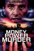 Money, Power, Murder. poszter
