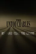 The Untouchables: Re-Inventing the Genre poszter