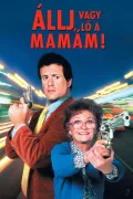 Állj, vagy lő a mamám! poszter