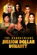The Kardashians: Billion Dollar Dynasty poszter