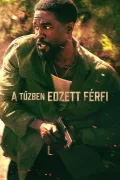 A tűzben edzett férfi poszter